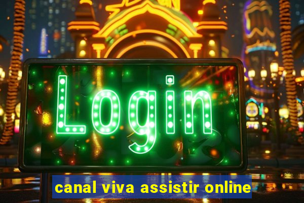 canal viva assistir online